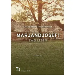 Marjandjosef!, Belletristik von Erland Maria Freudenthaler