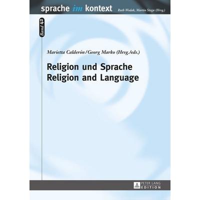 Religion und Sprache- Religion and Language, Gebundene Ausgabe von , Peter Lang GmbH, Internationaler Verlag der Wissenschaften, 978-3-631-63271-0