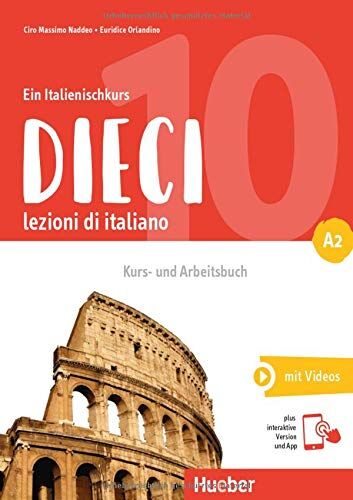 Naddeo, Ciro Massimo - Dieci A2: lezioni di italiano.Ein Italienischkurs / Kurs- und Arbeitsbuch plus interaktive Version - Preis vom 17.10.2026 19:25:27 h