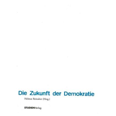 Die Zukunft der Demokratie, Paperback von , Studien Verlag, 978-3-7065-1690-7