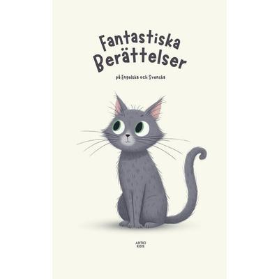 Fantastiska Berättelser på Engelska och Svenska, Taschenbuch von Artici Kids, Artici Kids