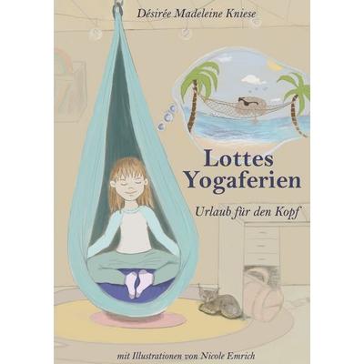 Lottes Yogaferien, Taschenbuch von Désirée Madeleine Kniese, BoD – Books on Demand, 978-3-7597-9510-6