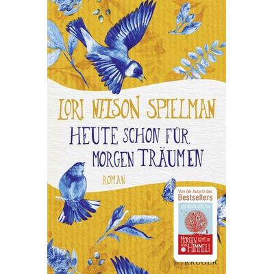 Heute schon für morgen träumen, Taschenbuch von Lori Nelson Spielman, Fischer Krüger