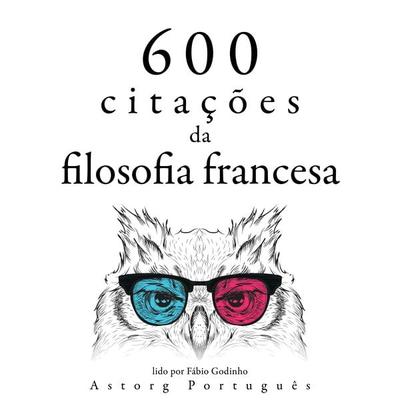 600 citações da filosofia francesa - Denis Diderot,Jean Jaques Rousseau,Charles de Montesquieu,Voltaire,Gaston Bachelard, Audio, 9782821160705