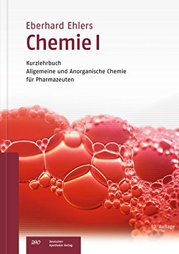 Eberhard Ehlers - Chemie I - Kurzlehrbuch: Allgemeine und anorganische Chemie für Pharmazeuten (Wissen und Praxis) - Preis vom 11.10.2026 03:10:56 h