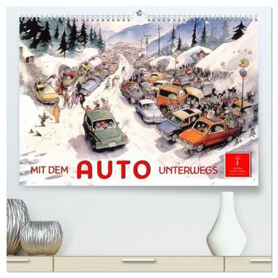 Mit dem Auto unterwegs (hochwertiger Premium Wandkalender 2026 DIN A2 quer), Kunstdruck in Hochglanz