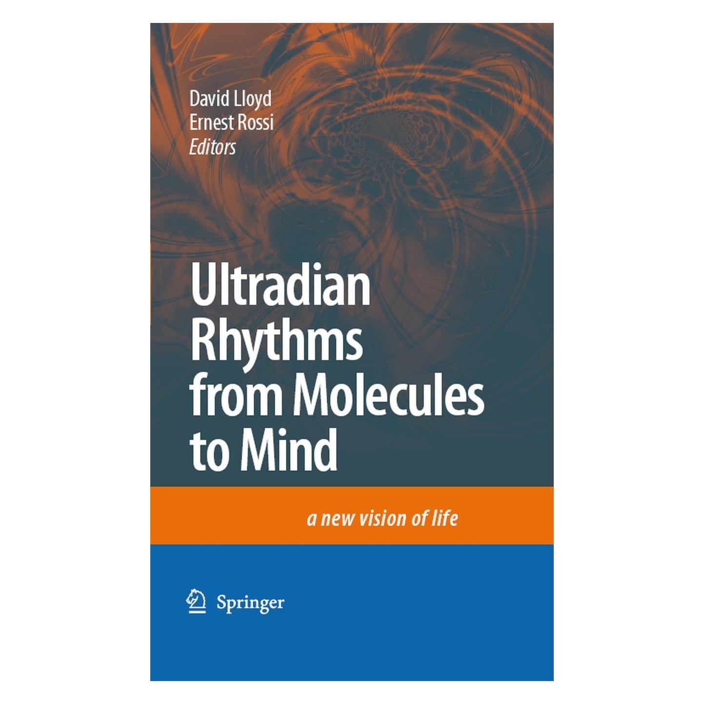 Springer Ultradian Rhythms from Molecules to Mind (Englisch, Hardcover, David Lloyd, Ernest L. Rossi) (9781402083518)