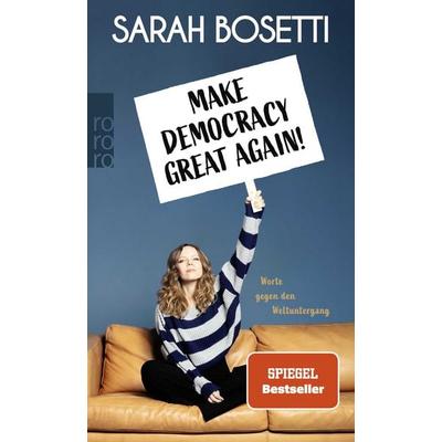 Make Democracy Great Again!, Taschenbuch von Sarah Bosetti, Rowohlt Taschenbuch