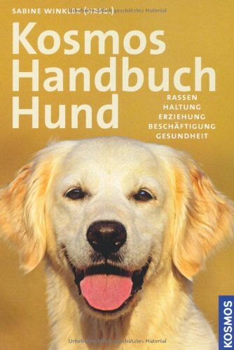 Sabine Winkler - KOSMOS Handbuch Hund: Rassen, Haltung, Erziehung, Beschäftigung, Gesundheit - Preis vom 09.10.2026 07:28:09 h
