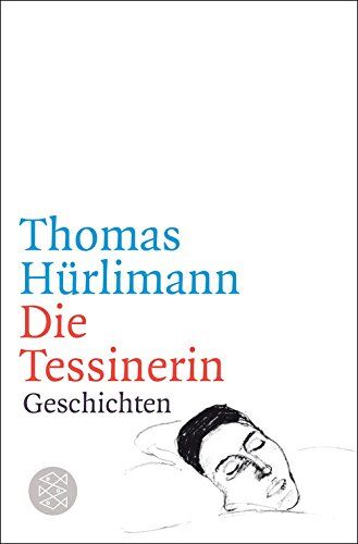 Thomas Hurlimann - Die Tessinerin: Geschichten - Preis vom 10.10.2026 11:48:34 h