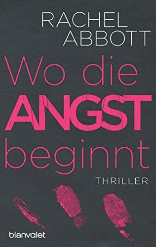 Rachel Abbott - Wo die Angst beginnt: Thriller - Preis vom 12.10.2026 11:37:12 h