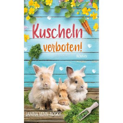 Kuscheln verboten!, Gebundene Ausgabe von Janina Venn-Rosky, BoD – Books on Demand, 978-3-7543-0089-3