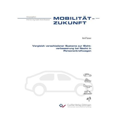 Vergleich verschiedener Systeme zur Sichtverbesserung bei Nacht in Personenkraftwagen, Taschenbuch von Anil Taner, Cuvillier Verlag, 978-3-7369-7823-2