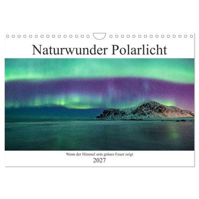 Naturwunder Polarlicht (Wandkalender 2027 DIN A4 quer), CALVENDO Monatskalender