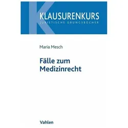 Fälle zum Medizinrecht, Fachbücher von Maria Mesch