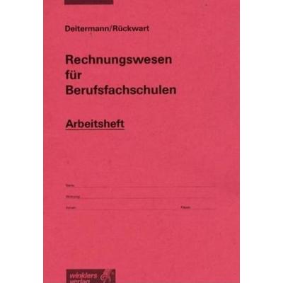 Rechnungswesen für Berufsfachschulen, Geheftet von Manfred Deitermann,Wolf-Dieter Rückwart, Winklers Verlag, 978-3-8045-6478-7
