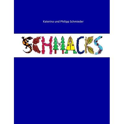 Schnacks, Taschenbuch von Katerina Schmieder,Philipp Schmieder, BoD – Books on Demand, 978-3-7357-5694-7