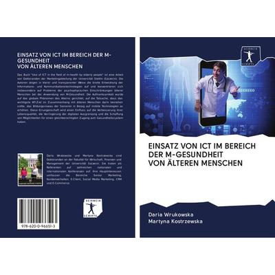 Einsatz von Ict im Bereich der M-Gesundheit von Älteren Menschen, Taschenbuch von Daria Wrukowska,Martyna Kostrzewska, BoD - Books on Demand,