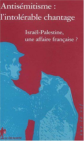 Etienne Balibar - Antisémitisme, l'intolérable chantage : Israël-Palestine, une affaire française ? - Preis vom 17.10.2026 19:25:27 h