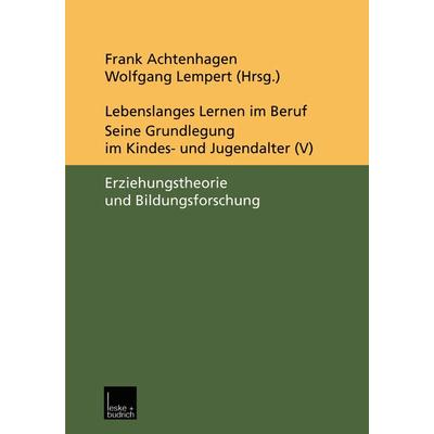Lebenslanges Lernen im Beruf — seine Grundlegung im Kindes- und Jugendalter, Taschenbuch von Frank Achtenhagen,Wolfgang Lempert, VS Verlag für