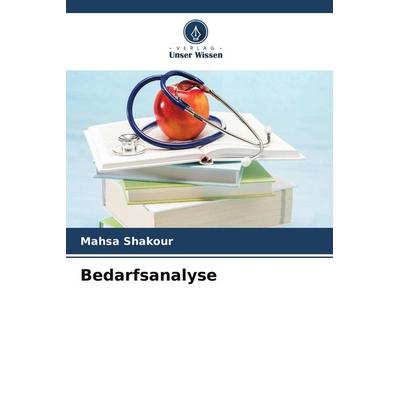 Bedarfsanalyse, Taschenbuch von Mahsa Shakour, Verlag Unser Wissen