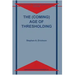 The (Coming) Age of Thresholding, Fachbücher von S. A. Erickson