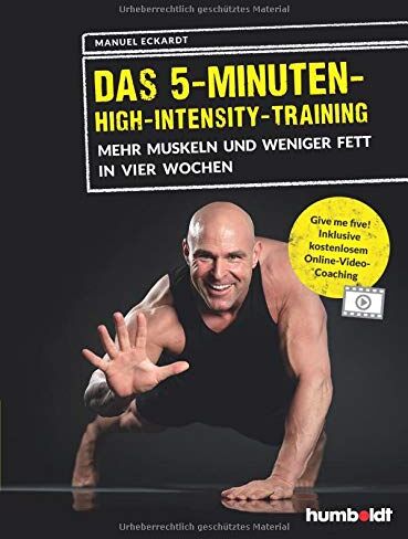 Manuel Eckardt - Das 5-Minuten-High-Intensity-Training: Mehr Muskeln und weniger Fett in vier Wochen. Give me Five! Inklusive kostenlosem Online-Video-Coaching. - Preis vom 09.10.2026 07:28:09 h