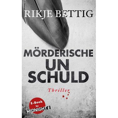 Mörderische Unschuld, Taschenbuch von Rikje Bettig, BoD – Books on Demand, 978-3-8391-6975-9