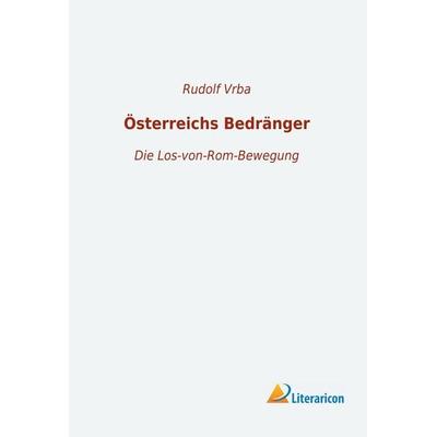 Österreichs Bedränger, Taschenbuch von Rudolf Vrba, Literaricon, 978-3-96506-002-9