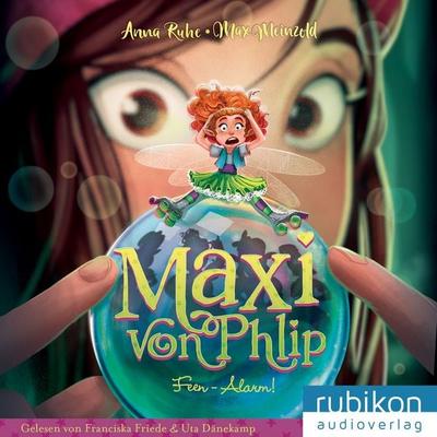 Maxi von Phlip (3). Feen-Alarm! - Anna Ruhe, Audio, 9783948343774