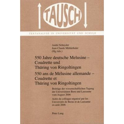 550 Jahre deutsche Melusine – Coudrette und Thüring von Ringoltingen- 550 ans de Mélusine allemande – Coudrette et Thüring von Ringoltingen,