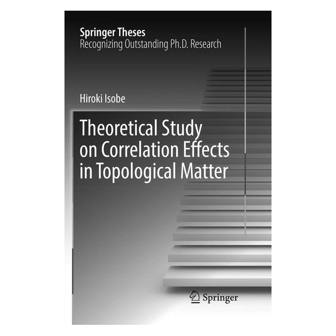 Springer Theoretical Study on Correlation Effects in Topological Matter (Englisch, Softcover, Hiroki Isobe) (56007734)