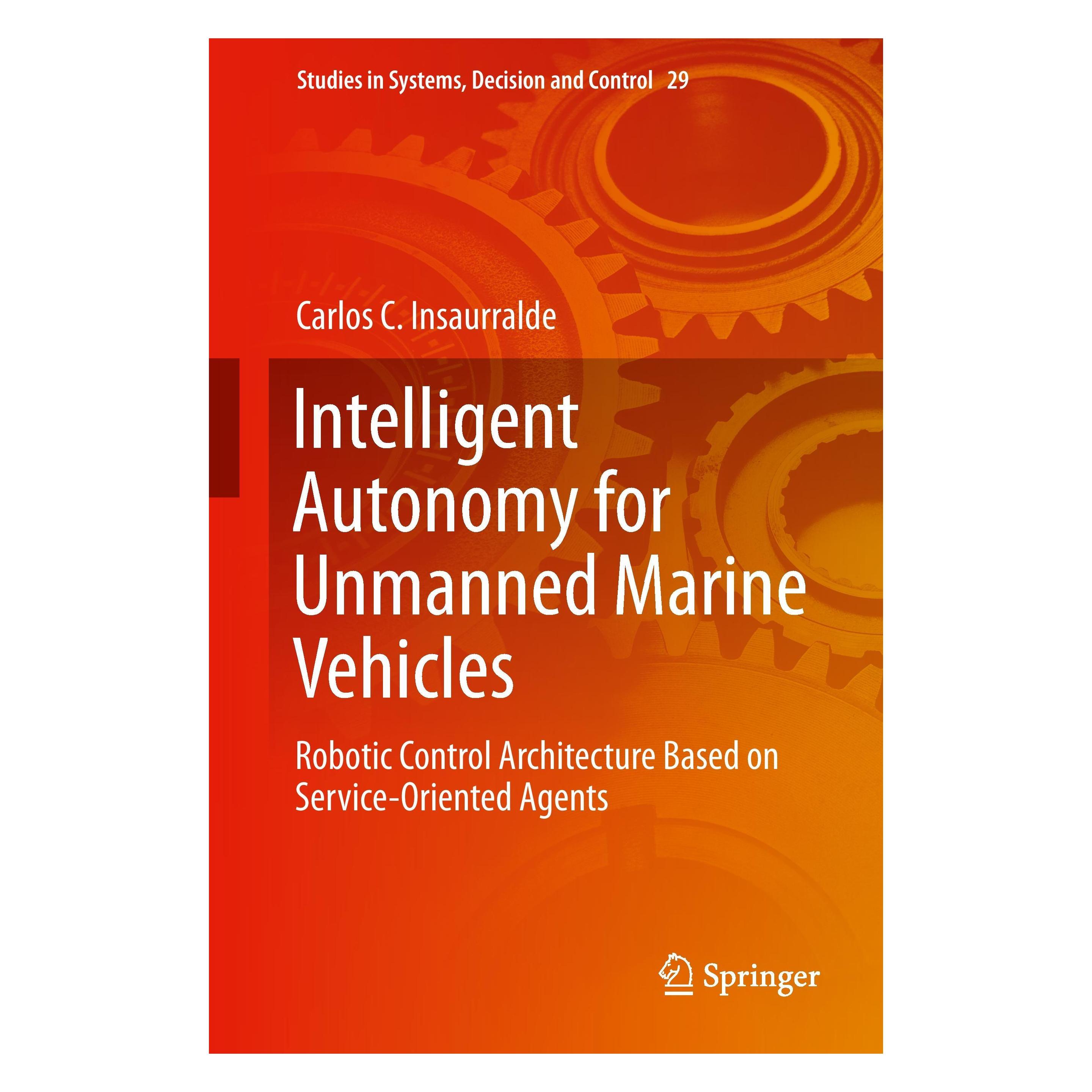 Springer Service-oriented Agent Architecture for Autonomous Maritime Vehicles (Englisch, Hardcover, Carlos C. Insaurralde) (9783319187778)