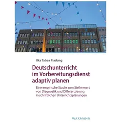 Deutschunterricht im Vorbereitungsdienst adaptiv planen, Fachbücher von Ilka Tabea Fladung, Ilka Fladung