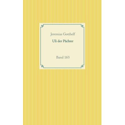 Uli der Pächter, Taschenbuch von Jeremias Gotthelf, BoD – Books on Demand, 978-3-7526-8648-7