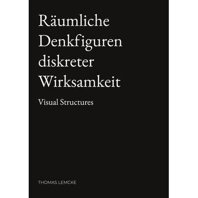 Räumliche Denkfiguren diskreter Wirksamkeit, Gebundene Ausgabe von Thomas Lemcke, BoD – Books on Demand, 978-3-695-11834-2