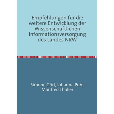 Empfehlungen für die weitere Entwicklung der Wissenschaftlichen Informationsversorgung des Landes NRW, Taschenbuch von Manfred Thaller, Epubli,