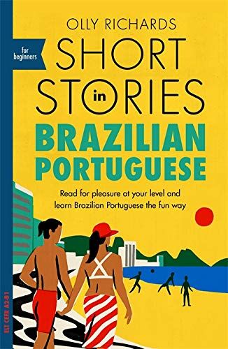 Olly Richards - Short Stories in Brazilian Portuguese for Beginners: Read for pleasure at your level, expand your vocabulary and learn Brazilian Portuguese the fun ... Way! (Foreign Language Graded Reader Series) - Preis vom 02.10.2026 23:42:20 h