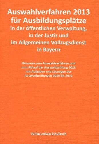 Oskar Schraml - Öffentlicher Dienst - Auswahlprüfung 2013 in der öffentlichen Verwaltung, in der Justiz und im Allgemeinen Vollzugsdienst in Bayern - Preis vom 30.09.2026 09:01:18 h