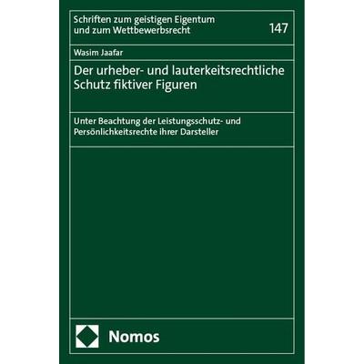 Der urheber- und lauterkeitsrechtliche Schutz fiktiver Figuren, Taschenbuch von Wasim Jaafar, Nomos, 978-3-7560-1863-5