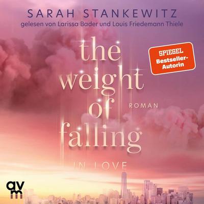 The Weight of Falling (in Love) - Sarah Stankewitz, Audio, 9783748405399