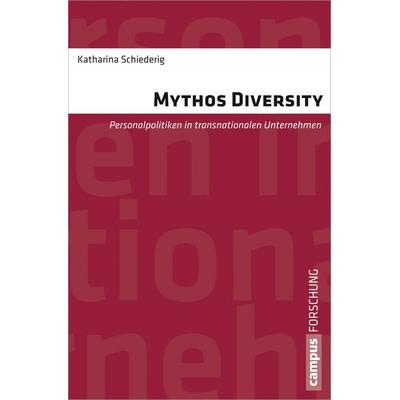 Mythos Diversity, Taschenbuch von Katharina Schiederig, Campus, 978-3-593-39876-1