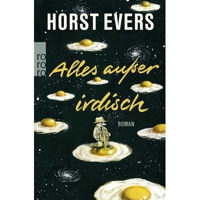 Alles außer irdisch, Taschenbuch von Horst Evers, Rowohlt Taschenbuch