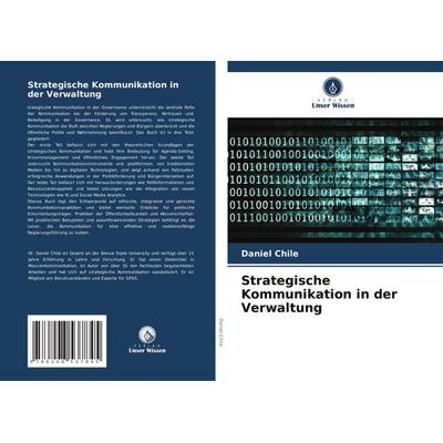 Strategische Kommunikation in der Verwaltung, Taschenbuch von Daniel Chile, Verlag Unser Wissen, 978-620-8-53784-5