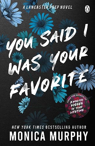 Monica Murphy - You Said I Was Your Favorite: The exciting next instalment in The Lancaster Prep series! - Preis vom 07.10.2026 11:45:10 h