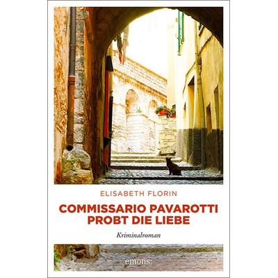 Commissario Pavarotti probt die Liebe, Taschenbuch von Elisabeth Florin, Emons Verlag, 978-3-7408-0781-8