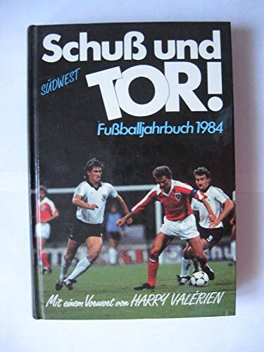 Hans Eiberle - Schuß und Tor. Fußball- Jahrbuch 1984/85 - Preis vom 12.10.2026 11:37:12 h