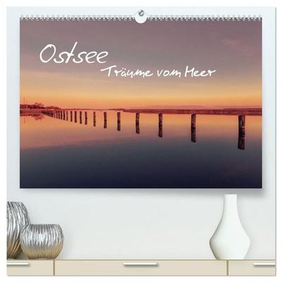 Ostsee - Träume vom Meer (hochwertiger Premium Wandkalender 2027 DIN A2 quer), Kunstdruck in Hochglanz