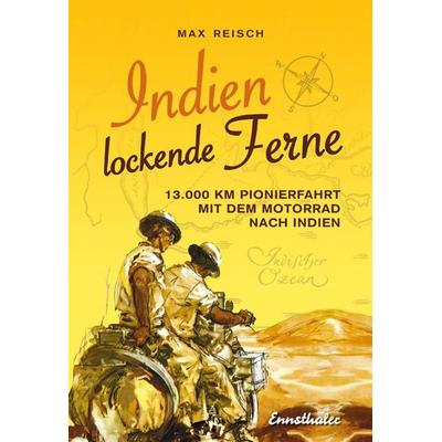 Indien - Lockende Ferne, Gebundene Ausgabe von Max Reisch, Ennsthaler, 978-3-85068-131-5