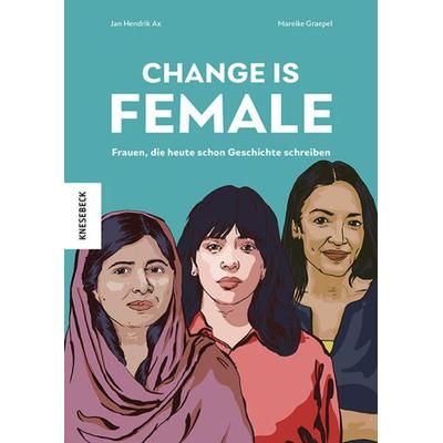 Change is female, Gebundene Ausgabe von Jan Hendrik Ax,Mareike Graepel, Knesebeck, 978-3-95728-632-1